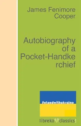 Cooper |  Autobiography of a Pocket-Handkerchief | eBook | Sack Fachmedien