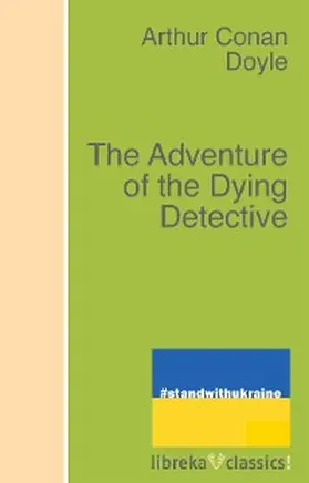 Doyle |  The Adventure of the Dying Detective | eBook | Sack Fachmedien