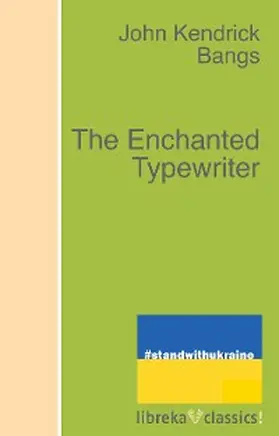 Bangs |  The Enchanted Typewriter | eBook | Sack Fachmedien