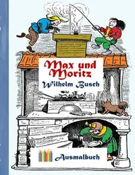 Busch / Rose |  Max und Moritz (Ausmalbuch) | Buch |  Sack Fachmedien