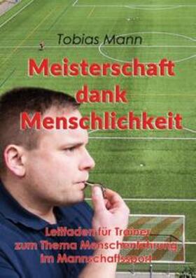 Mann |  Meisterschaft dank Menschlichkeit | Buch |  Sack Fachmedien