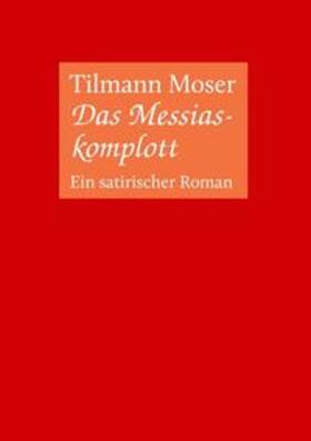 Moser |  Das Messiaskomplott | Buch |  Sack Fachmedien