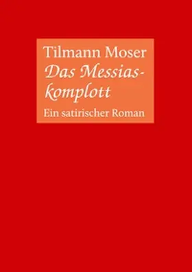 Moser | Das Messiaskomplott | Buch | 978-3-7431-1457-9 | sack.de