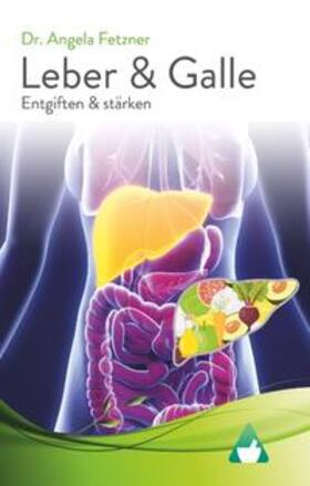 Fetzner |  Leber und Galle entgiften und stärken | Buch |  Sack Fachmedien