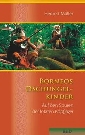 Müller |  Borneos Dschungelkinder | Buch |  Sack Fachmedien