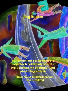 Becker |  Personalbilanz Lesebogen 315 Studienfach Betriebswirtschaft im Projektalltag mit Strategie- und Marketinganalyse | eBook | Sack Fachmedien