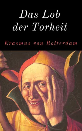 Rotterdam |  Das Lob der Torheit | eBook | Sack Fachmedien