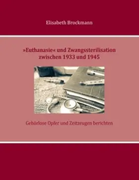 Brockmann |  »Euthanasie« und Zwangssterilisation zwischen 1933 und 1945 | Buch |  Sack Fachmedien