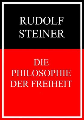 Steiner |  Die Philosophie der Freiheit | eBook | Sack Fachmedien