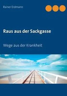 Erdmann |  Raus aus der Sackgasse | Buch |  Sack Fachmedien