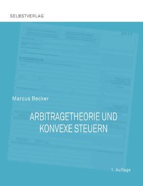 Becker |  Arbitragetheorie und konvexe Steuern | eBook | Sack Fachmedien