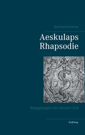 Lembcke |  Aeskulaps Rhapsodie | Buch |  Sack Fachmedien