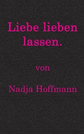 Hoffmann |  Liebe lieben lassen. | Buch |  Sack Fachmedien