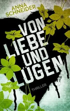 Schneider |  Von Liebe und Lügen | Buch |  Sack Fachmedien