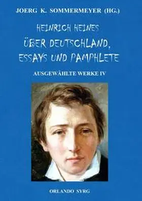 Heine / Syrg / Sommermeyer |  Heinrich Heines Über Deutschland, Essays und Pamphlete. Ausgewählte Werke IV | Buch |  Sack Fachmedien