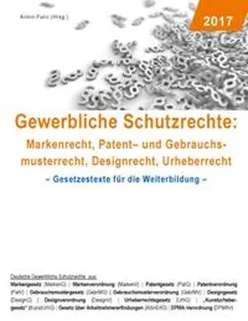 Pulic |  Gewerbliche Schutzrechte: Markenrecht, Patent- und Gebrauchsmusterrecht, Designrecht, Urheberrecht | Buch |  Sack Fachmedien