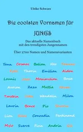 Schwarz |  Die coolsten Vornamen für Jungs - Das aktuelle Namenbuch mit den trendigsten Jungennamen | Buch |  Sack Fachmedien