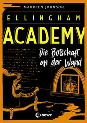 Johnson / Loewe Jugendbücher |  Ellingham Academy (Band 3) - Die Botschaft an der Wand | Buch |  Sack Fachmedien