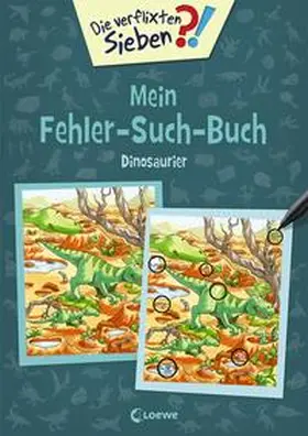 Loewe Lernen und Rätseln / Loewe Kreativ |  Die verflixten Sieben - Mein Fehler-Such-Buch - Dinosaurier | Buch |  Sack Fachmedien