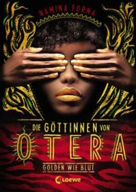 Forna / Loewe Jugendbücher |  Die Göttinnen von Otera (Band 1) - Golden wie Blut | Buch |  Sack Fachmedien