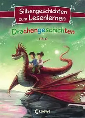 THiLO / Loewe Erstlesebücher |  Silbengeschichten zum Lesenlernen - Drachengeschichten | Buch |  Sack Fachmedien