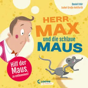 Fehr / Loewe Meine allerersten Bücher / Loewe Von Anfang An |  Herr Max und die schlaue Maus | Buch |  Sack Fachmedien