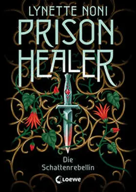 Noni |  Prison Healer (Band 2) - Die Schattenrebellin | Buch |  Sack Fachmedien