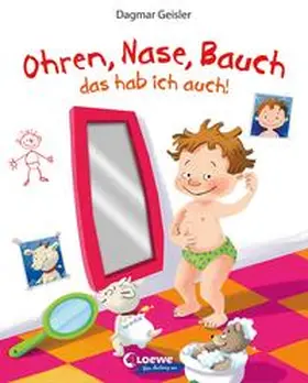 Geisler |  Ohren, Nase, Bauch - das hab ich auch! | Buch |  Sack Fachmedien