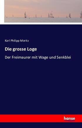 Moritz |  Die grosse Loge | Buch |  Sack Fachmedien