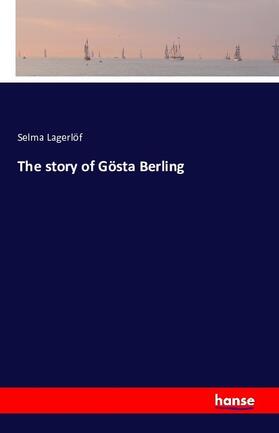 Lagerlöf |  The story of Gösta Berling | Buch |  Sack Fachmedien