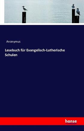 Anonymus |  Lesebuch für Evangelisch-Lutherische Schulen | Buch |  Sack Fachmedien