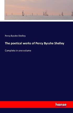 Shelley |  The poetical works of Percy Bysshe Shelley | Buch |  Sack Fachmedien