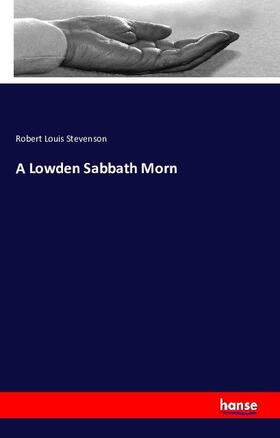 Stevenson |  A Lowden Sabbath Morn | Buch |  Sack Fachmedien