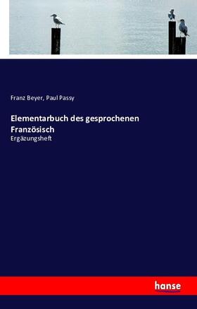 Beyer / Passy |  Elementarbuch des gesprochenen Französisch | Buch |  Sack Fachmedien