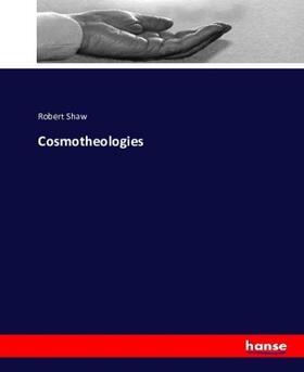 Shaw |  Cosmotheologies | Buch |  Sack Fachmedien