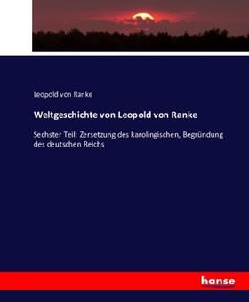 Ranke |  Weltgeschichte von Leopold von Ranke | Buch |  Sack Fachmedien