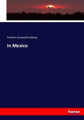 Strubberg |  In Mexico | Buch |  Sack Fachmedien