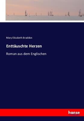 Braddon |  Enttäuschte Herzen | Buch |  Sack Fachmedien