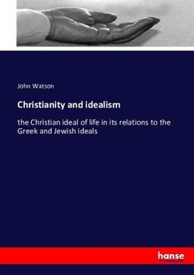 Watson |  Christianity and idealism | Buch |  Sack Fachmedien