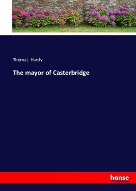 Hardy |  The mayor of Casterbridge | Buch |  Sack Fachmedien