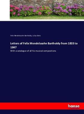 Mendelssohn-Bartholdy / Rietz |  Letters of Felix Mendelssohn Bartholdy from 1833 to 1847 | Buch |  Sack Fachmedien