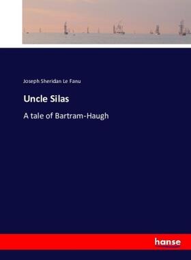 Le Fanu |  Uncle Silas | Buch |  Sack Fachmedien