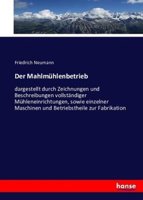 Neumann |  Der Mahlmühlenbetrieb | Buch |  Sack Fachmedien