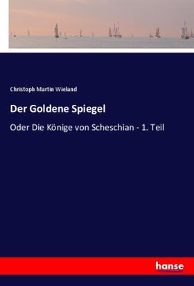 Wieland |  Der Goldene Spiegel | Buch |  Sack Fachmedien