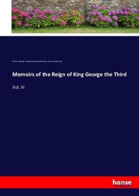 Walpole / Barker / Le Marchant |  Memoirs of the Reign of King George the Third | Buch |  Sack Fachmedien