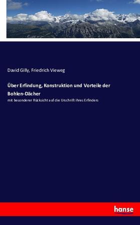 Gilly / Vieweg |  Über Erfindung, Konstruktion und Vorteile der Bohlen-Dächer | Buch |  Sack Fachmedien