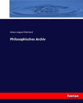 Eberhard |  Philosophisches Archiv | Buch |  Sack Fachmedien