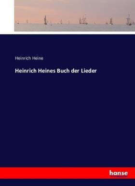 Heine |  Heinrich Heines Buch der Lieder | Buch |  Sack Fachmedien