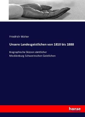 Walter | Unsere Landesgeistlichen von 1810 bis 1888 | Buch | 978-3-7434-2340-4 | sack.de