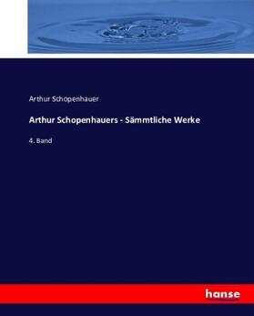 Schopenhauer |  Arthur Schopenhauers - Sämmtliche Werke | Buch |  Sack Fachmedien